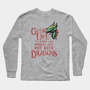 Geek Life With Dragons Long Sleeve T-Shirt